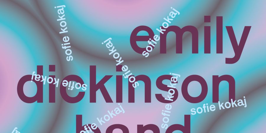 image - Emily Dickinson Band presents : | Sofie Kokaj