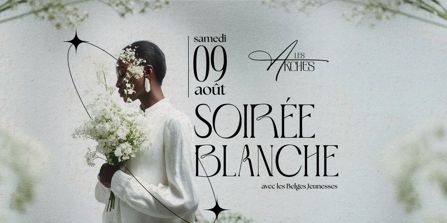 image - La Soirée Blanche ✧ Les Arches ✧ Les Belges Jeunesses [Entrée gratuite < 00:00]