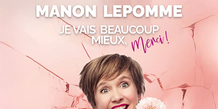 image - MANON LEPOMME-JE VAIS BEAUCOUP MIEUX, MERCI!