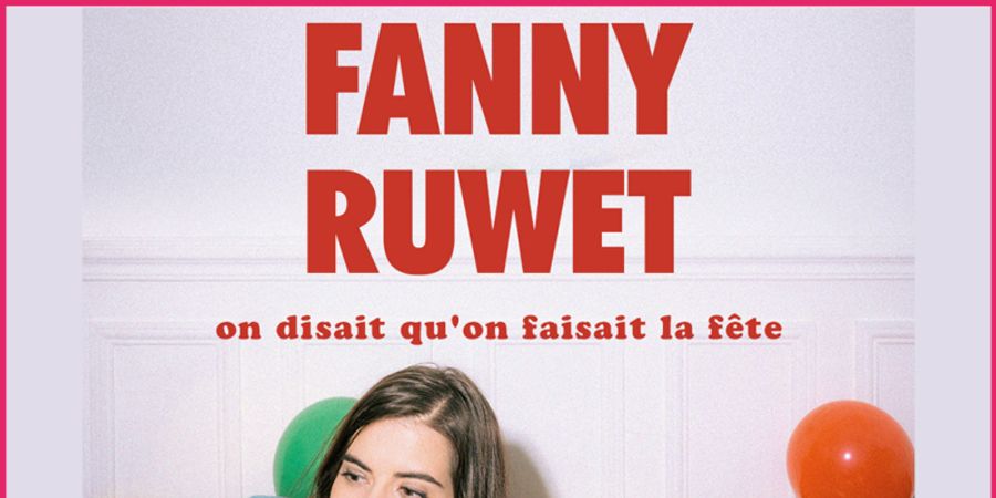 image - Fanny Ruwet ” On disait qu’on faisait la fête “