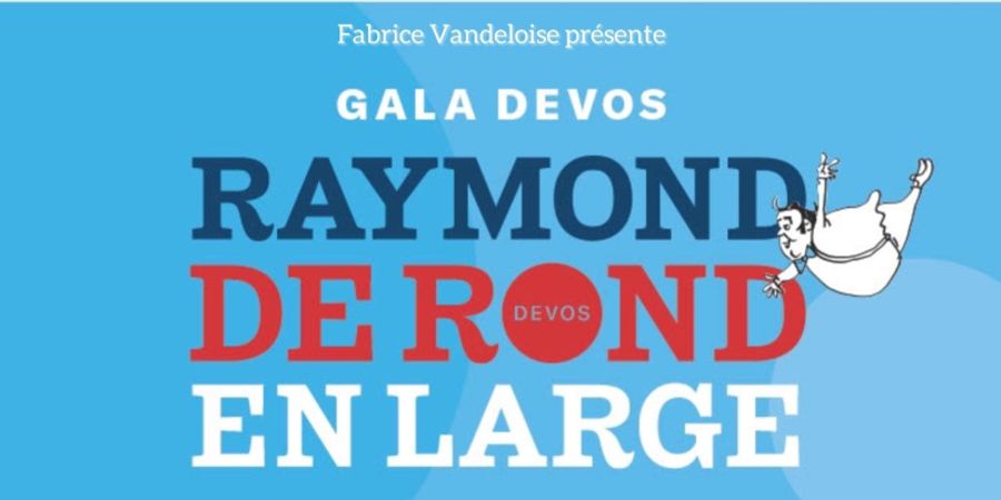 image - GALA RAYMOND DEVOS - DE ROND EN LARGE