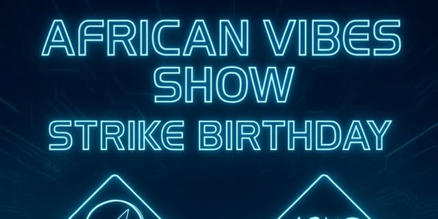 image - AFRICAN VIBES SHOW −STRIKE BIRTHDAY