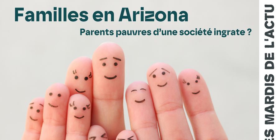 image - Mardi de l'Actu - Familles en Arizona