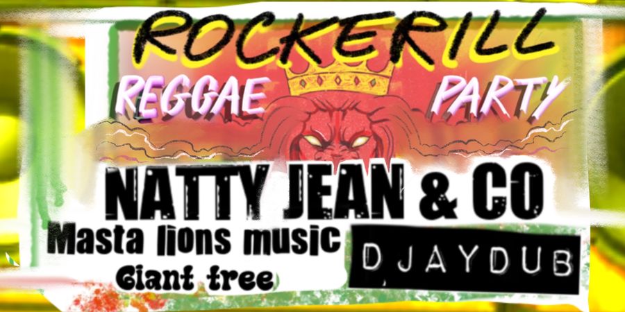 image - Rockerill Reggae Party: Natty Jean + Masta Lions + Giant Tree + DjayDub
