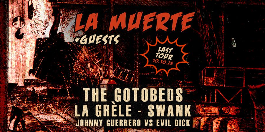 image - La Muerte (LAST TOUR) + The Gotobeds + SWANK + La Grèle + Johnny Guerrero vs Evil Dick