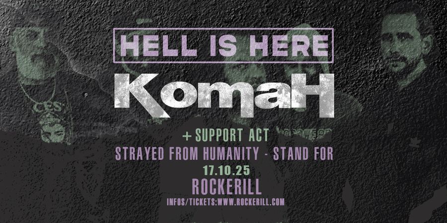 image - Hell is Here: Komah + Strayed From Humanity + Stand For