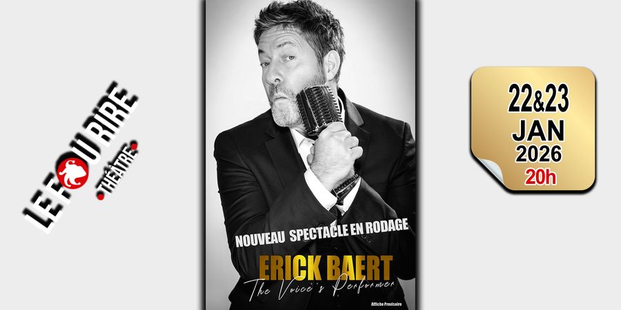 image - ERICK BAERT : NOUVEAU SPECTACLE