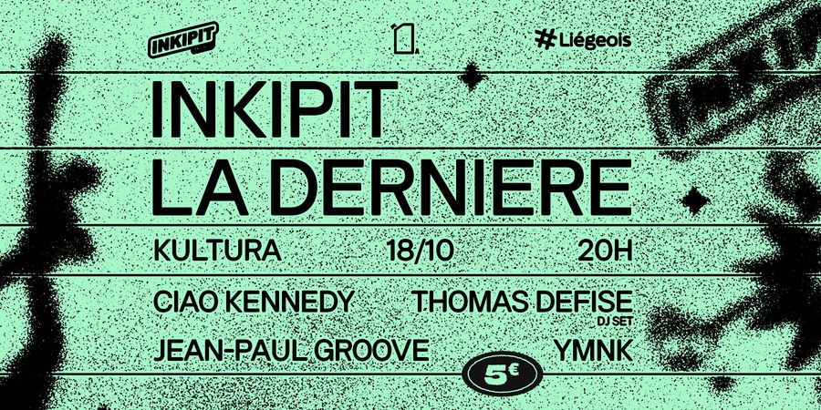 image - Inkipit, La Dernière | Jean-Paul Groove + YMNK + Ciao Kennedy | KulturA