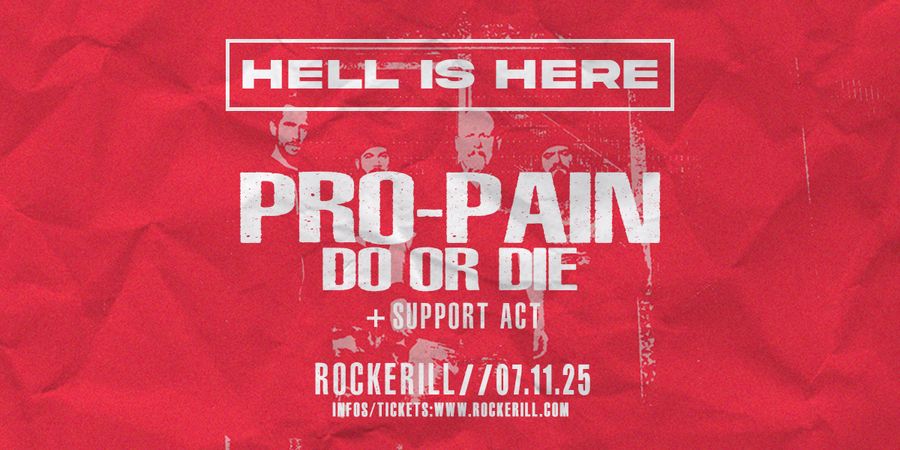 image - Hell is Here: Pro-Pain + Do or Die + Support act
