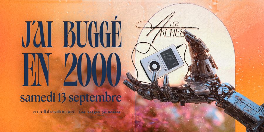 image - J'ai Buggé en 2000 ☆ Les Arches ☆ Les Belges Jeunesses // Entrée gratuite < 00:00