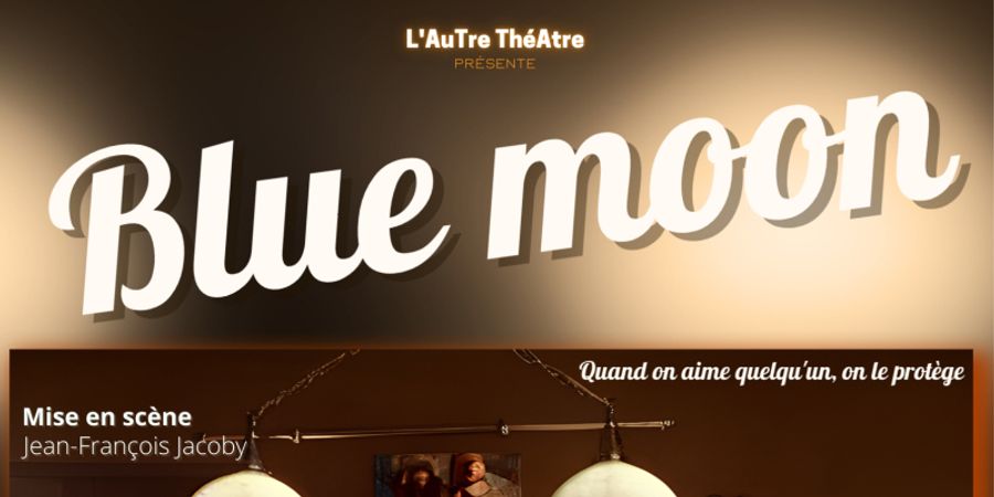 image - Blue Moon / L'AuTre Théâtre