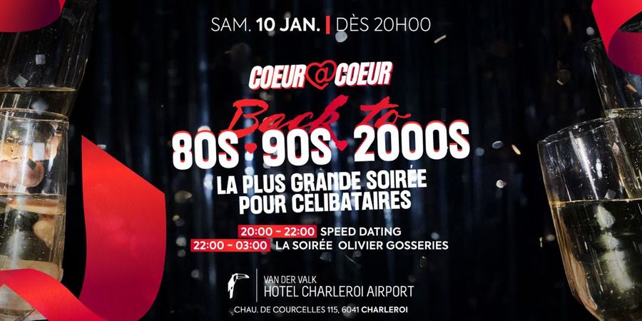image - GRANDE SOIRÉE CÉLIBATAIRES | Van der Valk Hotel Charleroi x CŒUR À CŒUR [SAM 10.01]