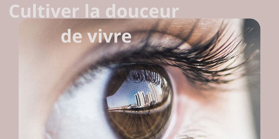 image - Cultiver la douceur de vivre