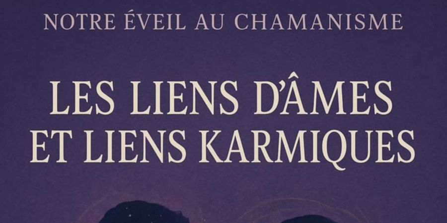 image - Liens d’âmes et liens karmiques, quels sont-ils ? 