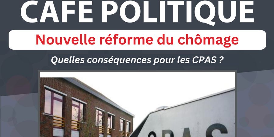 image - Café politique - Nouvelle réforme chômage : quelles conséquences pour les CPAS ?