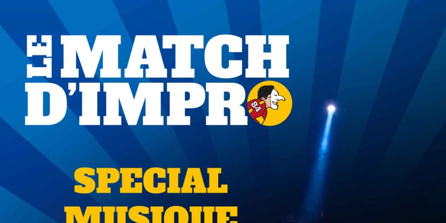 image - LE MATCH D'IMPRO - Spécial Musique