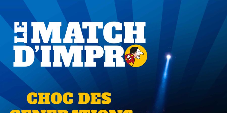 image - LE MATCH D'IMPRO - Choc des générations