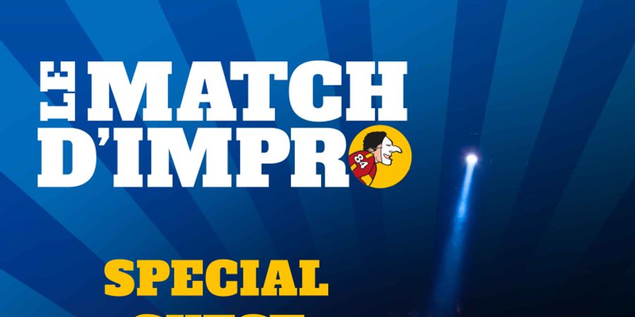 image - LE MATCH D'IMPRO - Spécial Guest