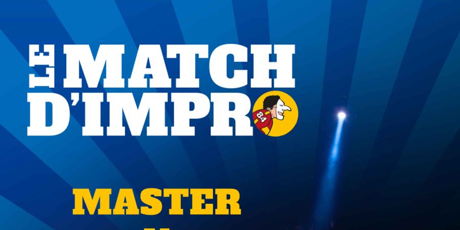 image - LE MATCH D'IMPRO - Master X