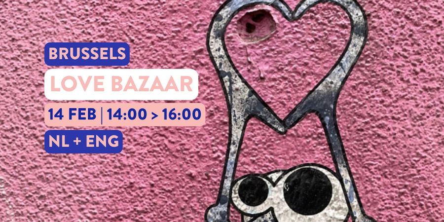image - LOVE BAZAAR - valentine's day walk through Brussels (NL-EN)
