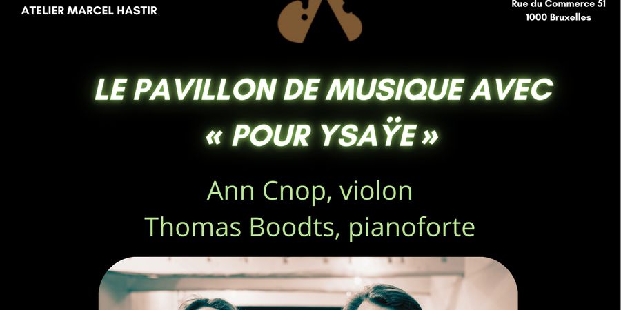 image - Le Pavillon de Musique avec « Pour Ysaÿe » – oeuvres de Guillaume Lekeu, César Franck, Eugène Ysaÿe