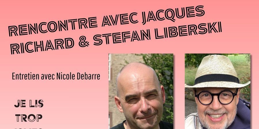 image - Rencontre avec Jacques Richard et Stefan Liberski