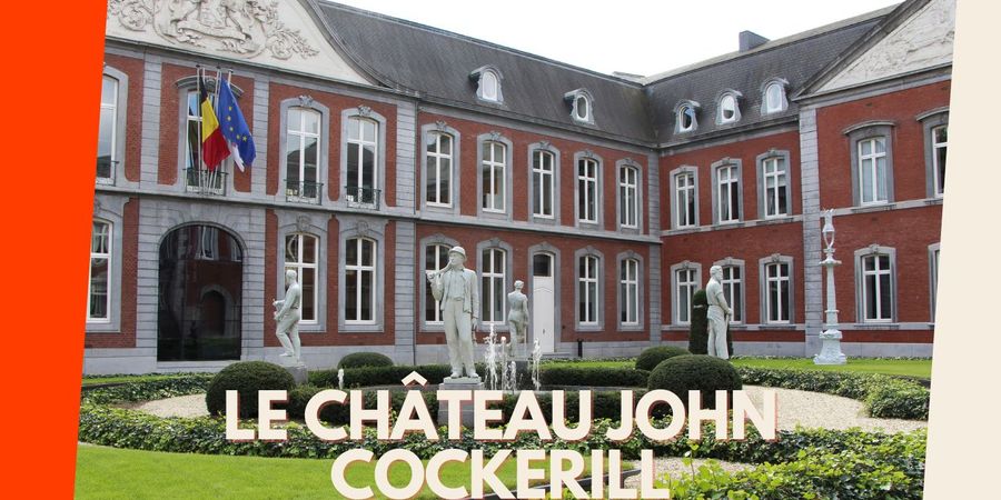 image - John Cockerill et ses monuments historiques
