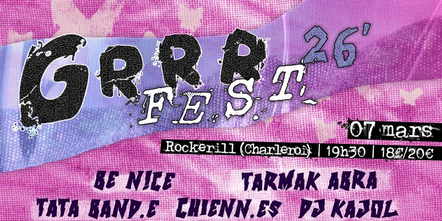 image - GRRR Fest: Be N!Ce + Tarmak Abra + Tata Band.e + Chienn.es + DJ Kajol