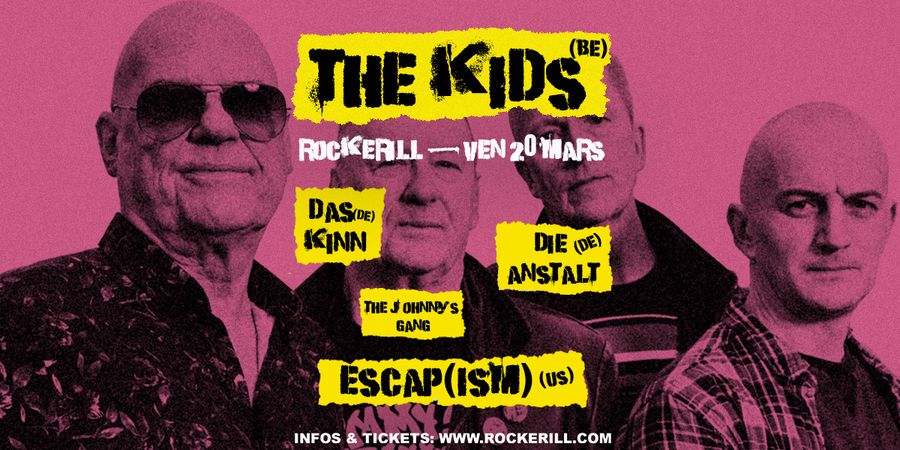 image - THE KIDS + DAS KINN (D) + DIE ANSTALT (D) + ESCAPE ISM (US) + THE JOHNNY'S GANG