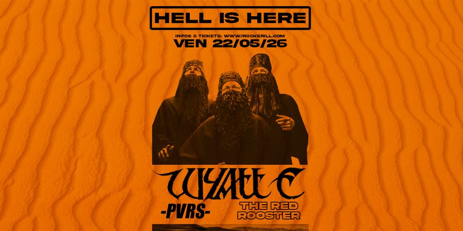image - Hell is Here: Wyatt E. + PVRS + The Red Rooster