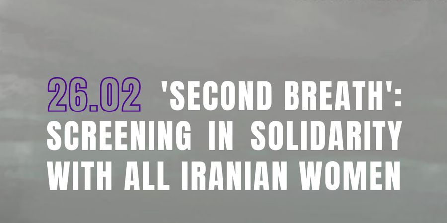 image - Vertoning 'Second Breath' in solidariteit met alle Iraanse vrouwen