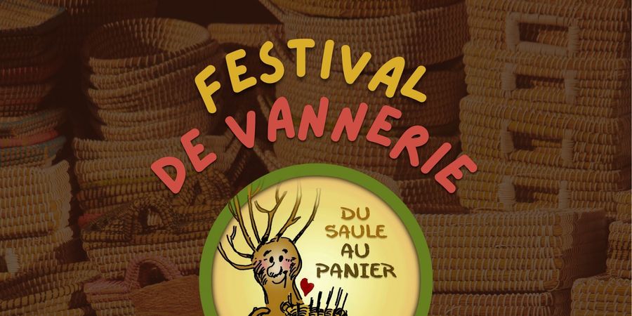 image - FESTIVAL DE VANNERIE « du Saule au Panier » 