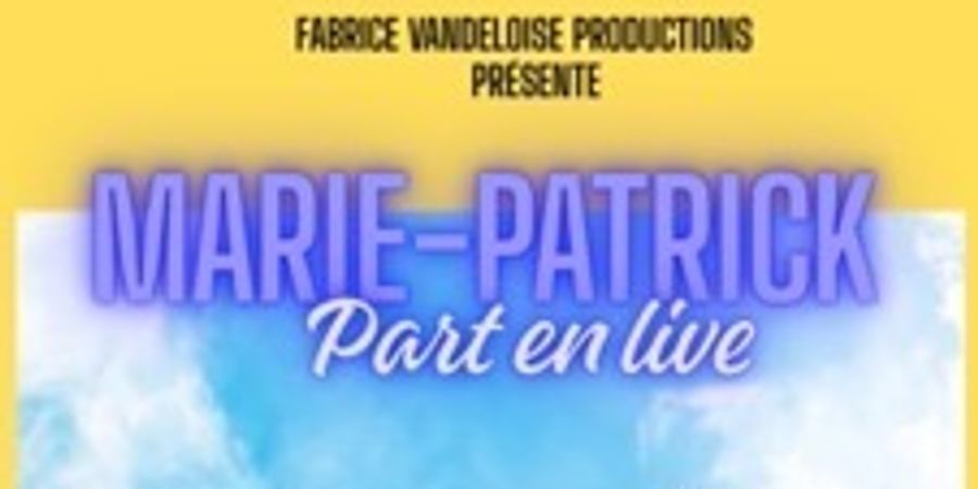 image - Marie-Patrick part en Live