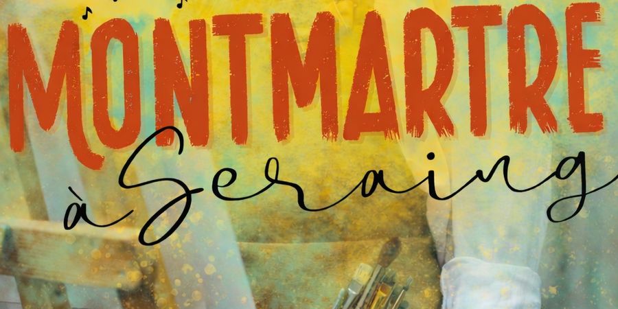 image - Montmartre à Seraing | 6ème édition APPEL AUX ARTISTES 