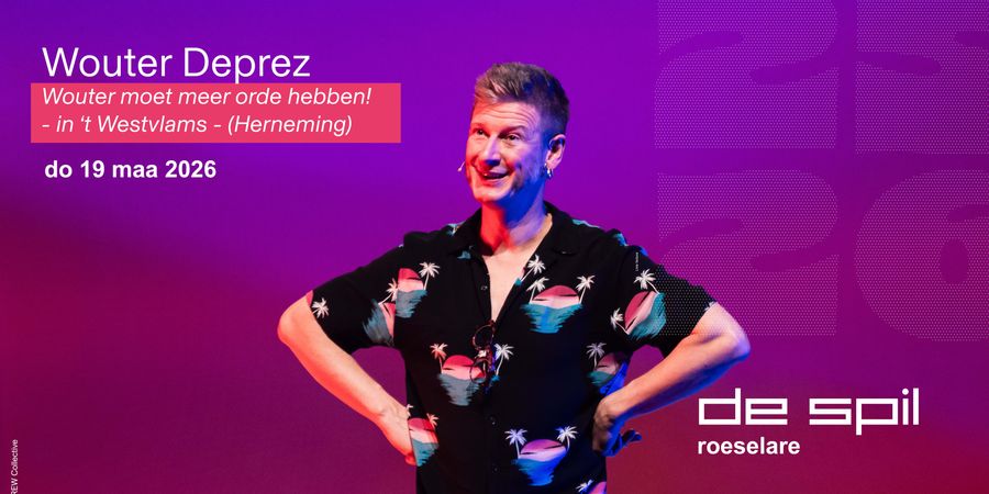 image - Wouter moet meer orde hebben! - in 't Westvlams - (Herneming) Wouter Deprez