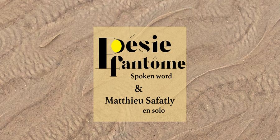 image - Poésie Fantôme et Matthieu Safatly solo