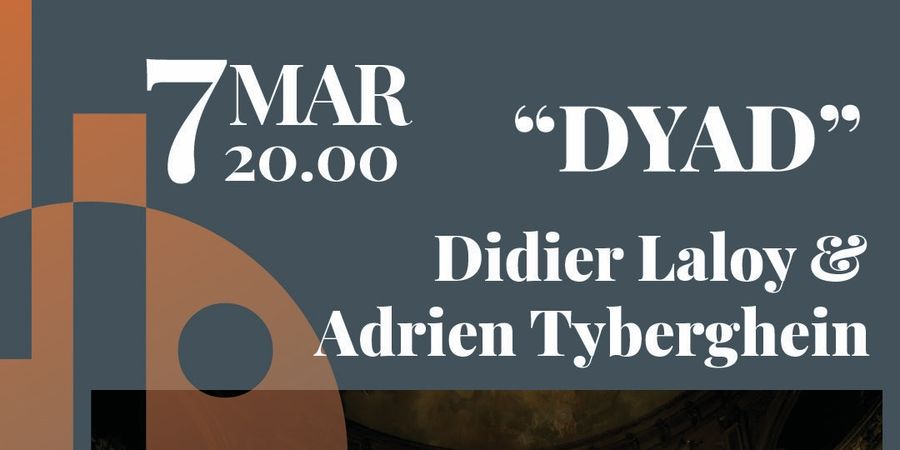 image - DYAD, Didier Laloy & Adrien Tyberghein