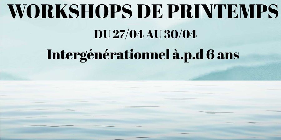 image - Workshops de printemps « EAU »