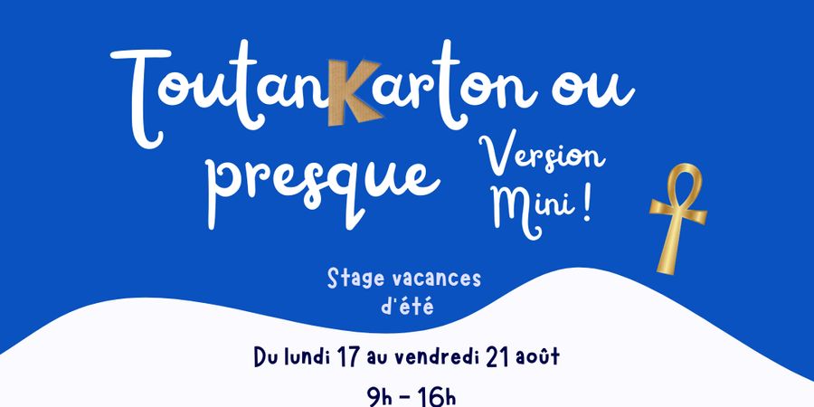 image - Stage 3-6 ans : “Toutankarton ou presque » version mini