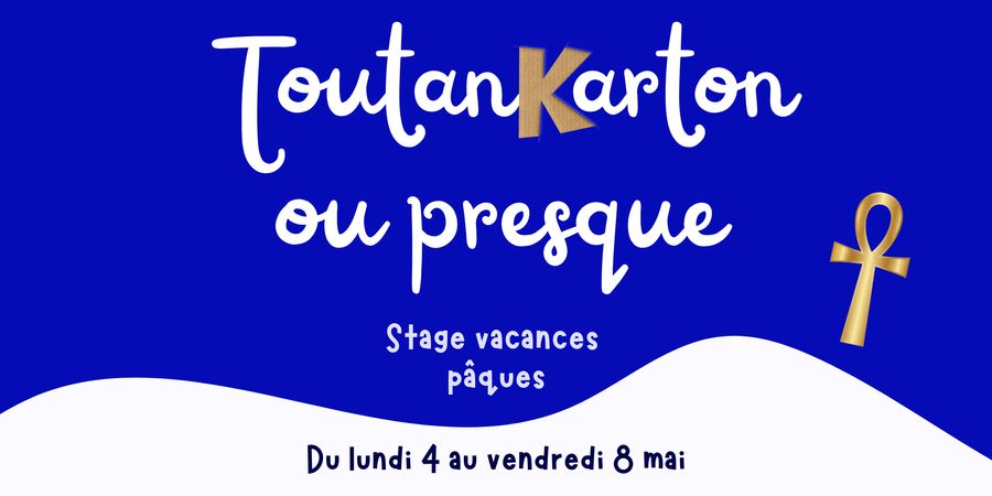 image - Stage 6-12 ans : “Toutankarton ou presque »
