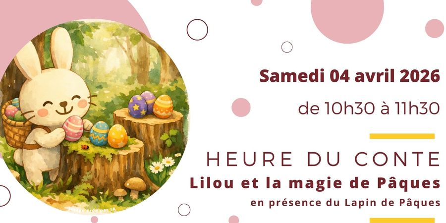 image - Heure du conte à la bibliothèque d'Athus | Lilou et la magie de Pâques