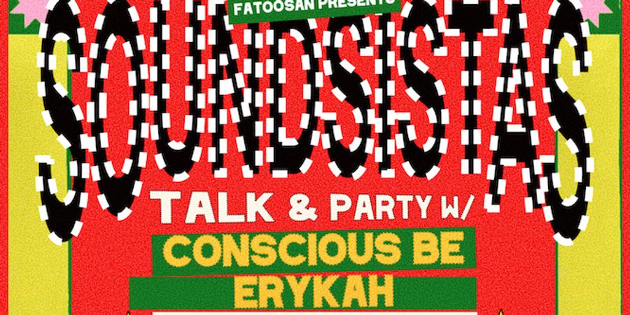 image - Fatoosan presents Sound Sistas w/, Linett Kamala + Conscious Be + Rrita Jashari + ojoo + Selmz + Erykah + Très beau paradis fiscal + Psst Mlle
