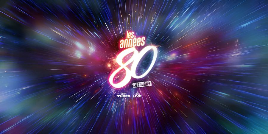 image - LES ANNÉES 80 LA TOURNÉE