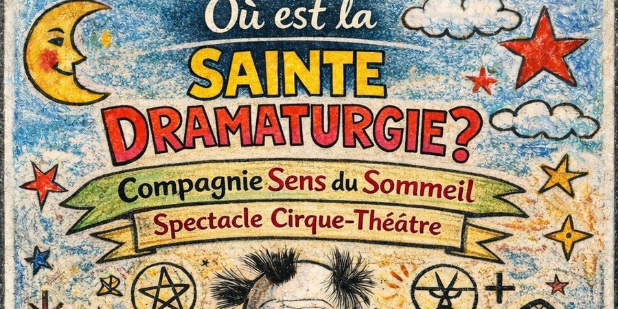 image - Où est la Sainte Dramaturgie ? // Spectacle Cirque-Théatre