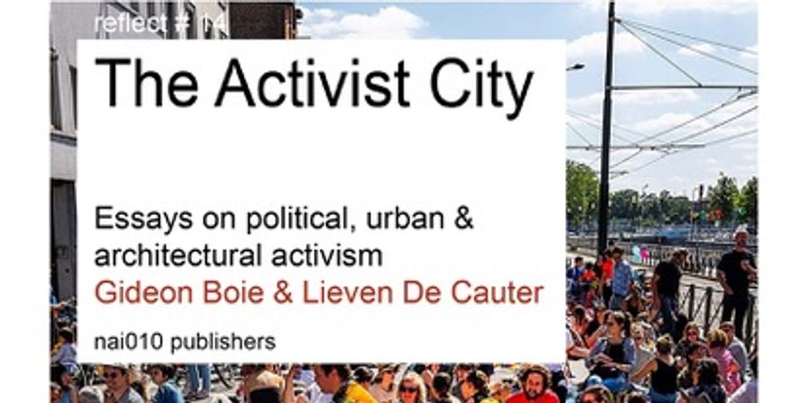 image - Gideon Boie & Lieven De Cauter The Activist City.