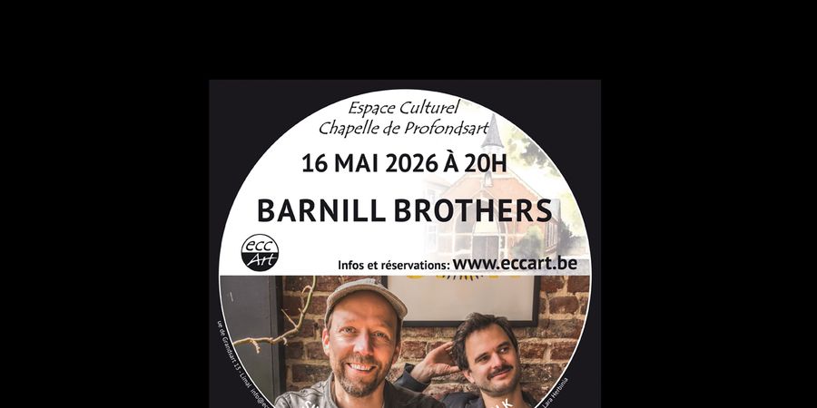 image - Le 16/5/26 Barnill Brothers, singer-songwriter, indie folk à la chapelle de Profondsart
