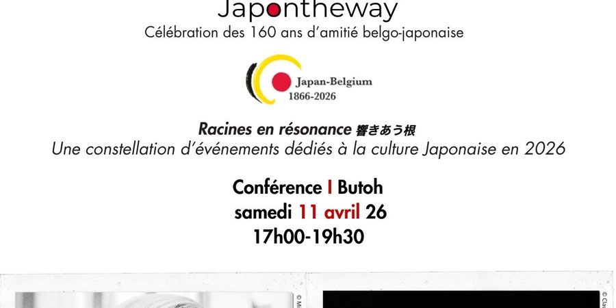 image - Japon & Belgique : Racines en résonance > conférence & Butoh