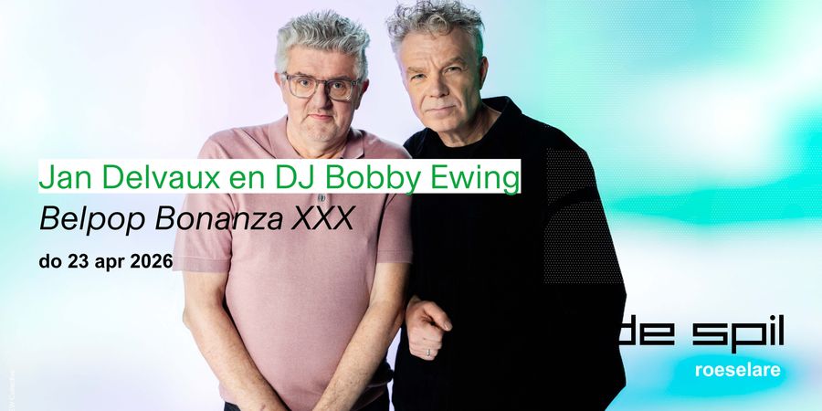 image - Belpop Bonanza XXX Jan Delvaux en DJ Bobby Ewing
