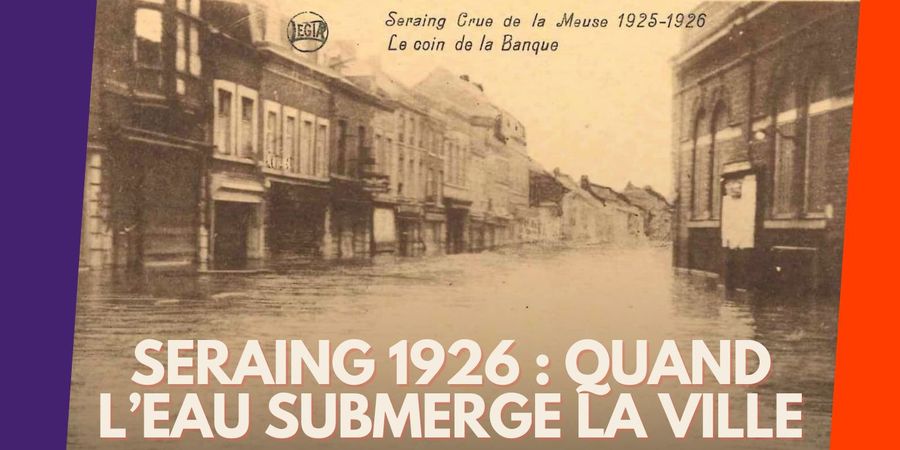image - Seraing 1926 : Quand l'eau submerge la ville