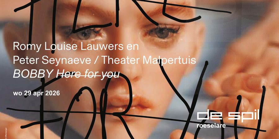image - BOBBY H̶e̶r̶e̶ f̶o̶r̶ y̶o̶u̶ Romy Louise Lauwers en Peter Seynaeve - Theater Malpertuis